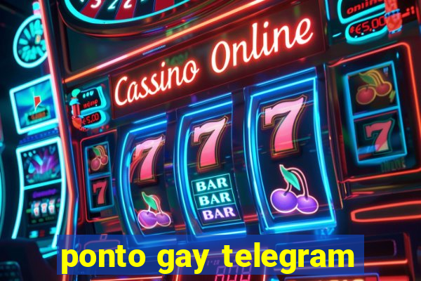 ponto gay telegram